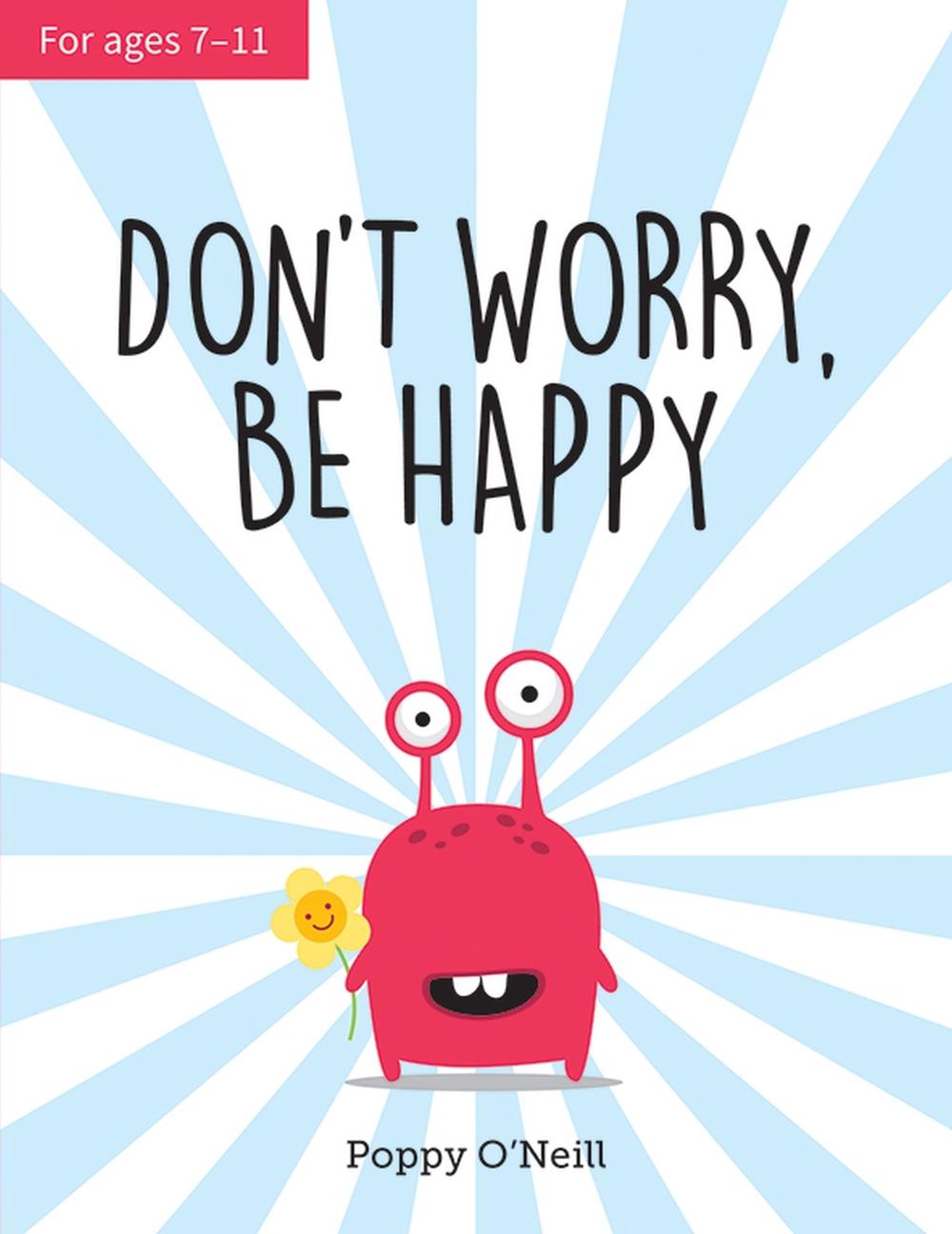 Don't Worry, Be Happy by Poppy O'Neill - ISBN: 9781786852366