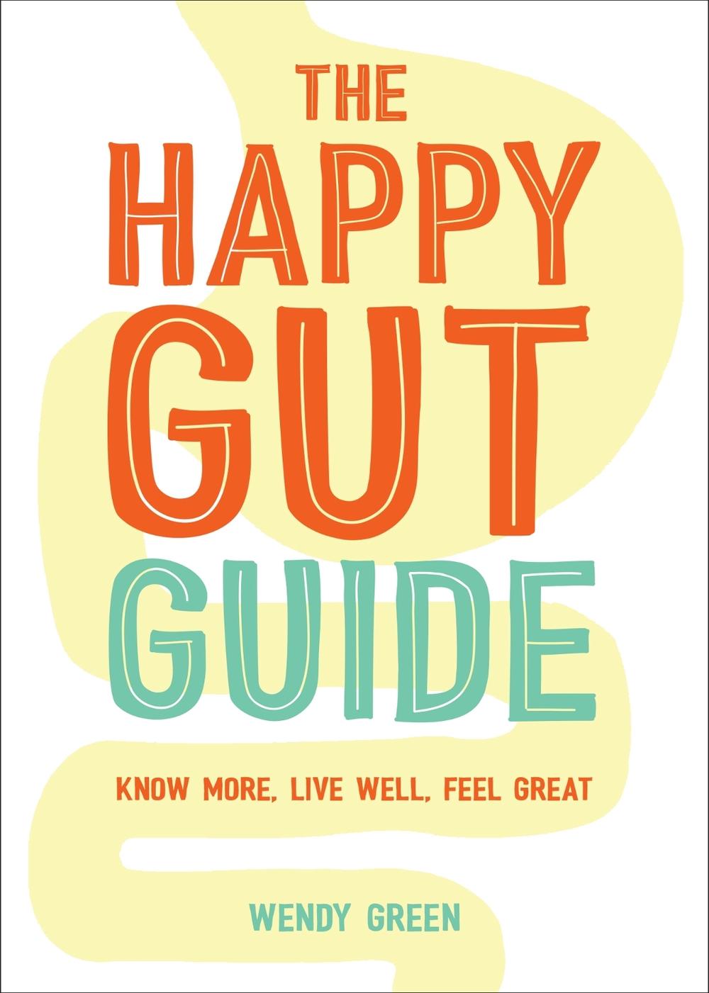 The Happy Gut Guide by Wendy Green - ISBN: 9781786852458