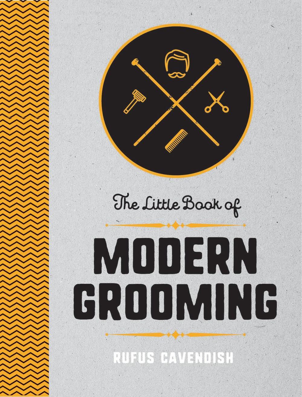 The Little Book of Modern Grooming by Rufus Cavendish - ISBN: 9781786855374
