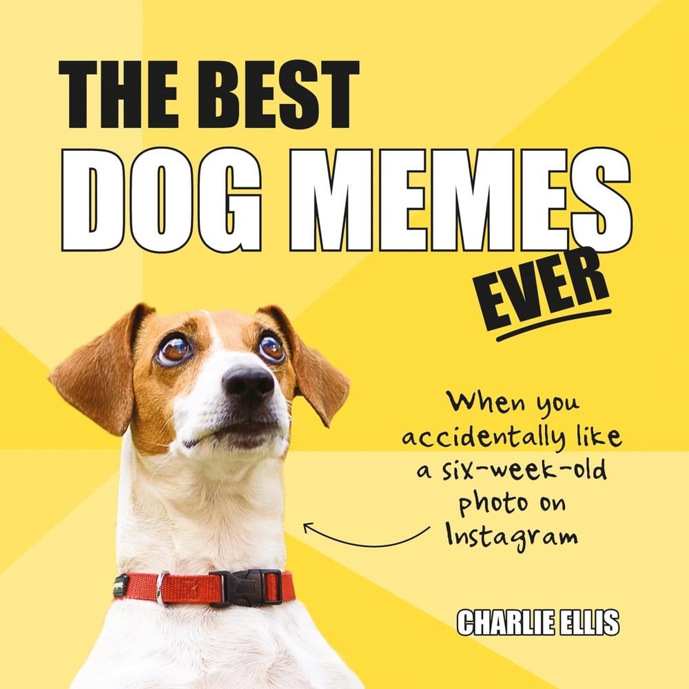 The Best Dog Memes Ever by Charlie Ellis - ISBN: 9781786857835