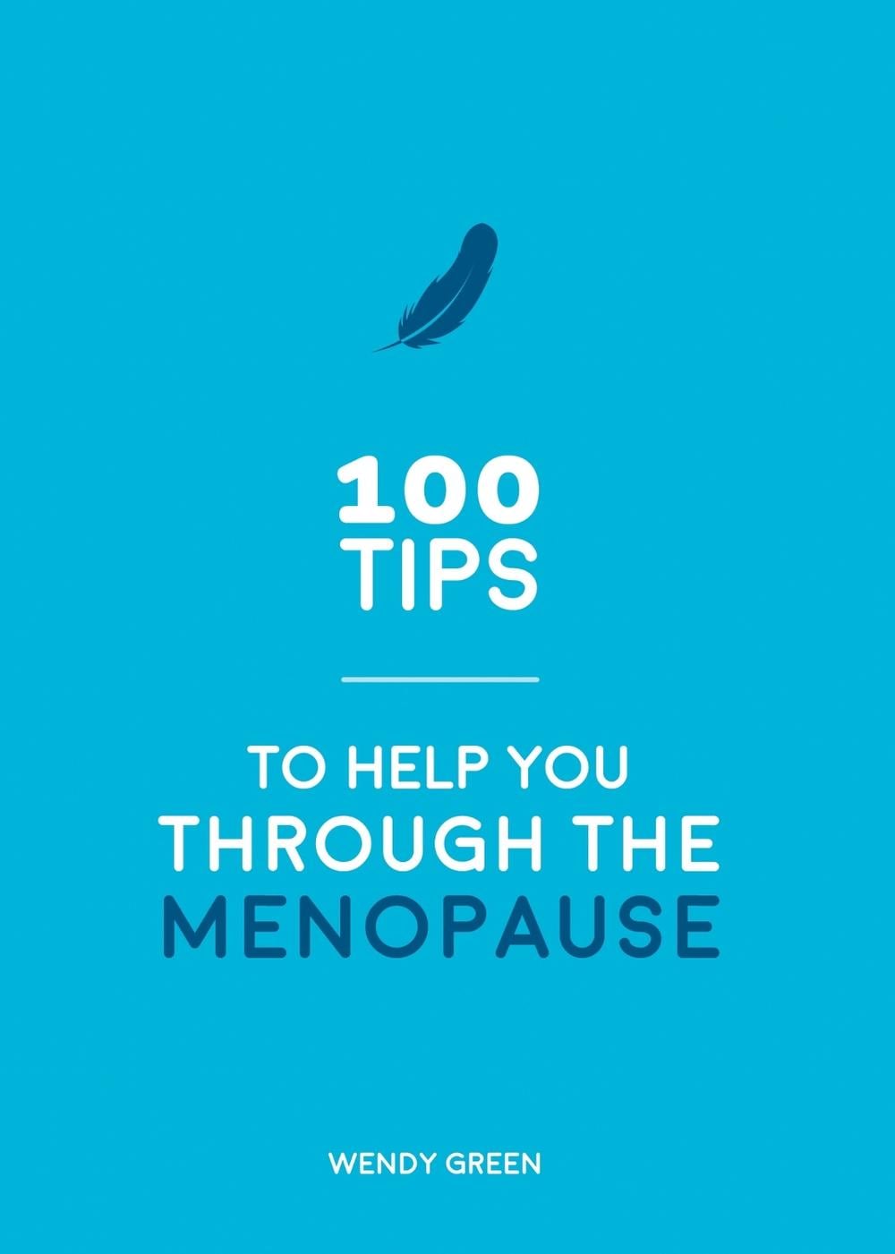 100 Tips to Help You Through the Menopause by Wendy Green - ISBN: 9781786857903