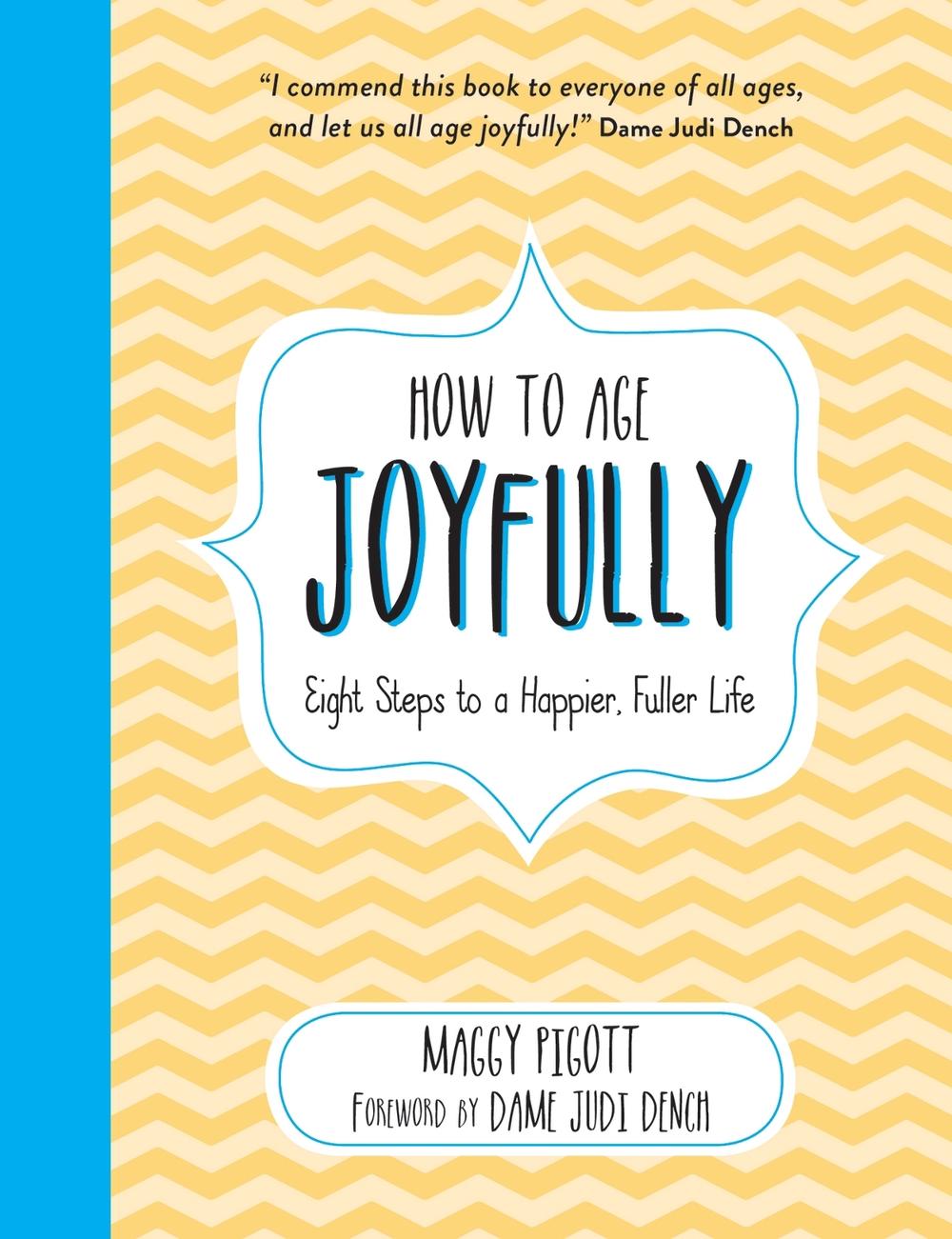 How to Age Joyfully by Maggy Pigott - ISBN: 9781786859686