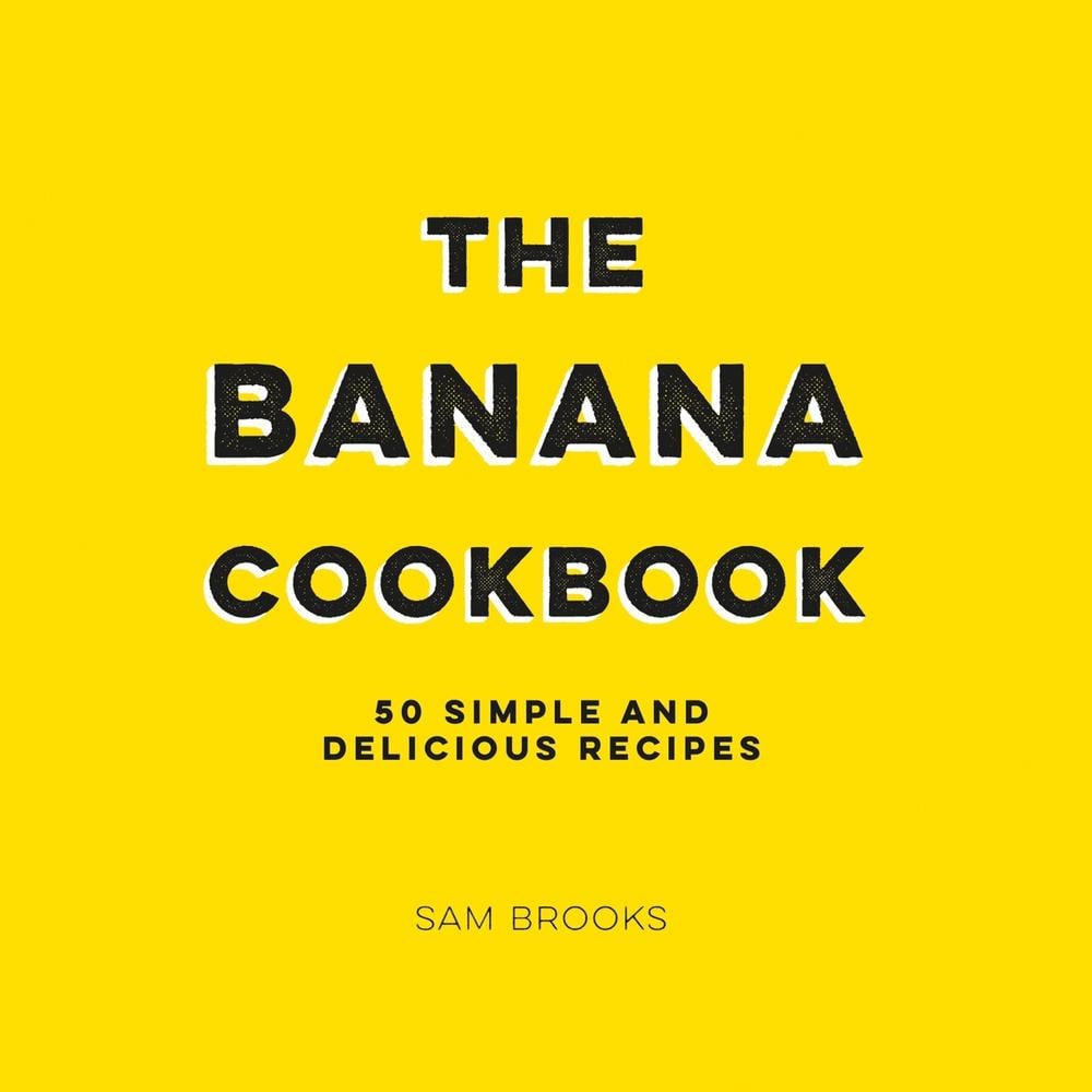 The Banana Cookbook by Sam Brooks - ISBN: 9781786859839
