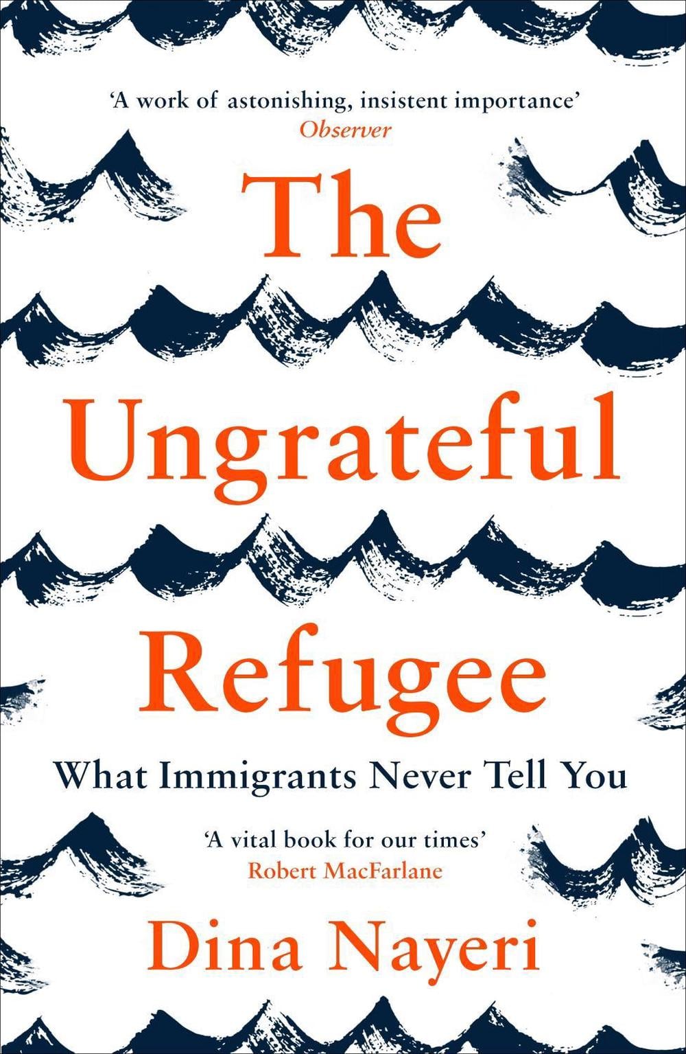 The Ungrateful Refugee by Dina Nayeri - ISBN: 9781786893499