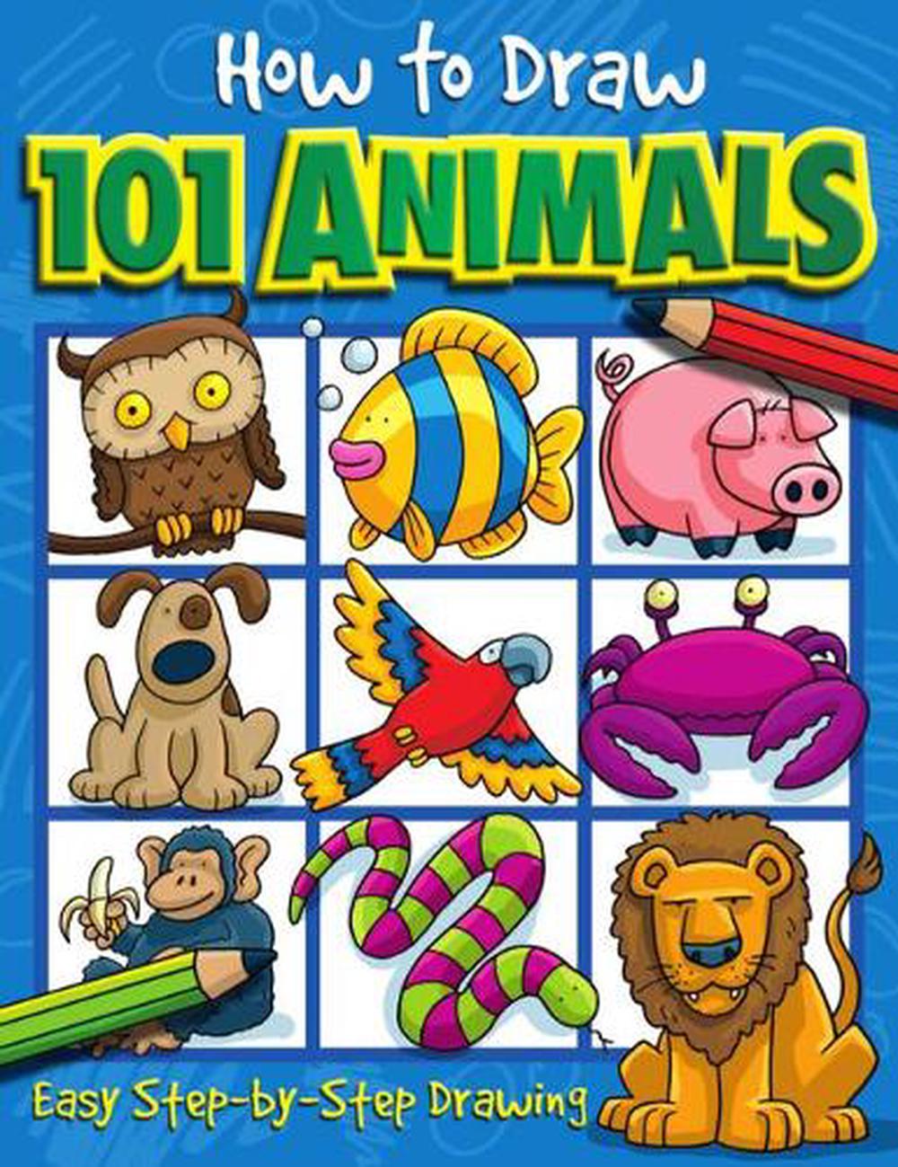 How to Draw 101 Animals - a Step by Step Drawing Guide for Kids by Nat ...