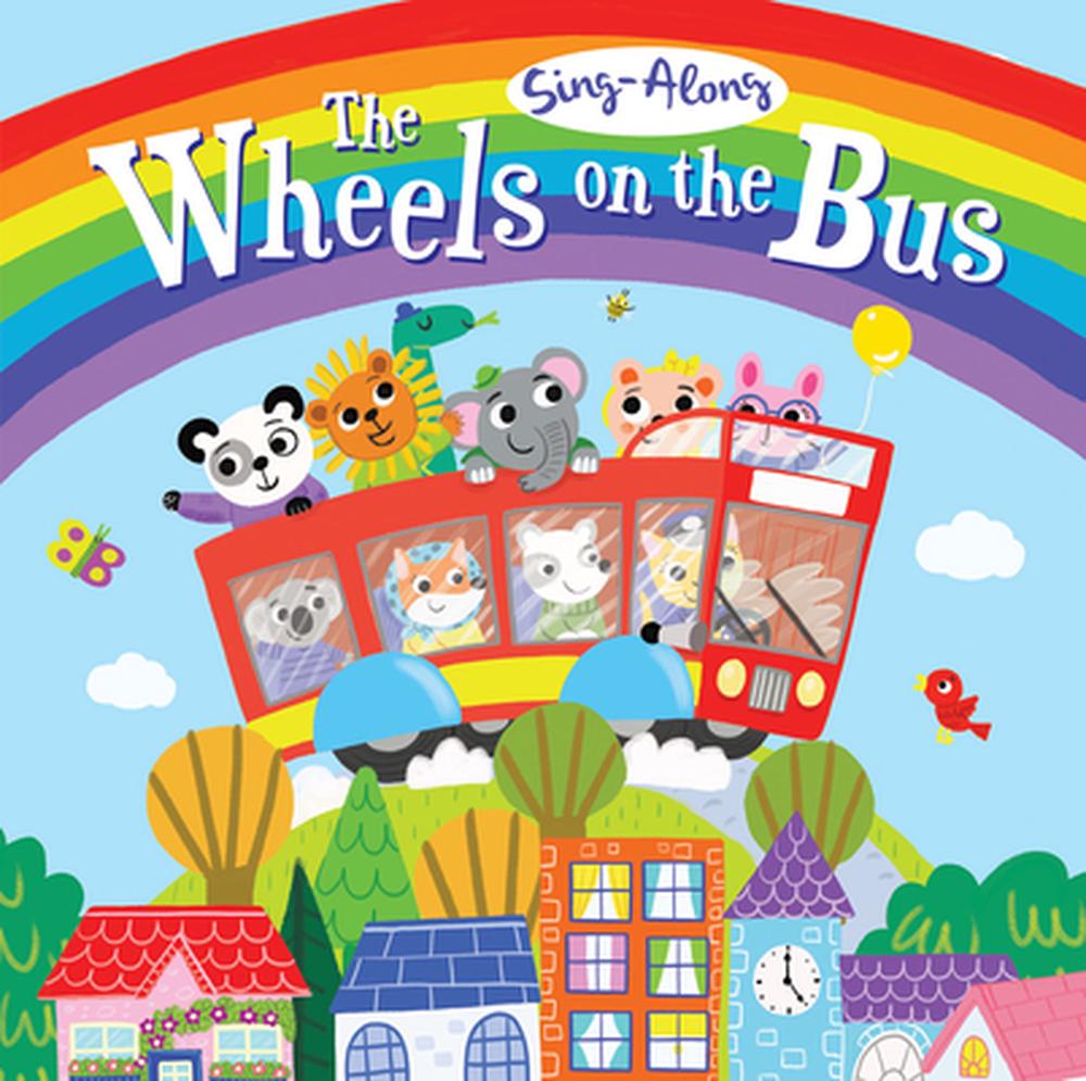 Sing-Along the Wheels on the Bus by Arthur Over - ISBN: 9781787006867