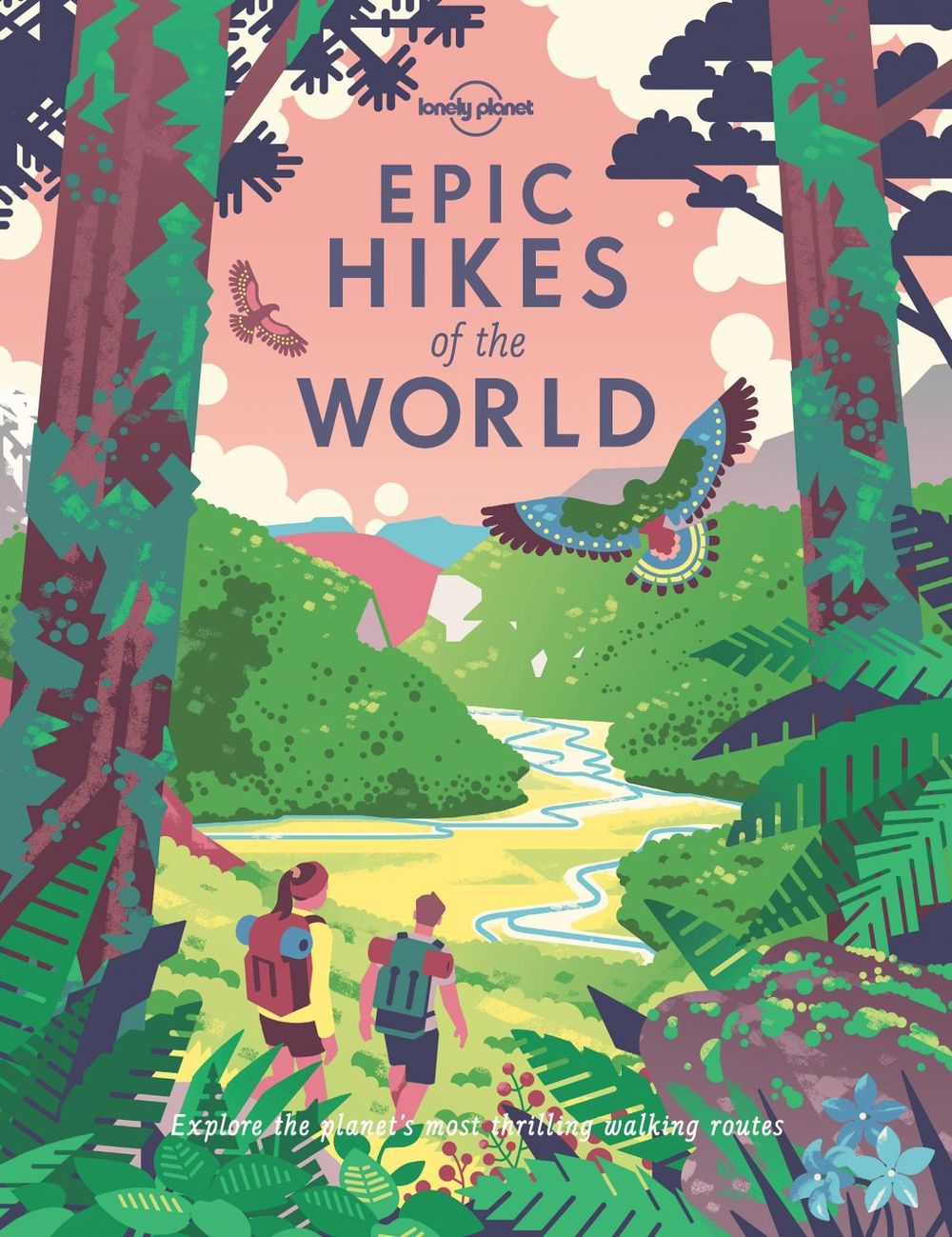 Lonely Planet Epic Hikes of the World by Lonely Planet - ISBN: 9781787014176