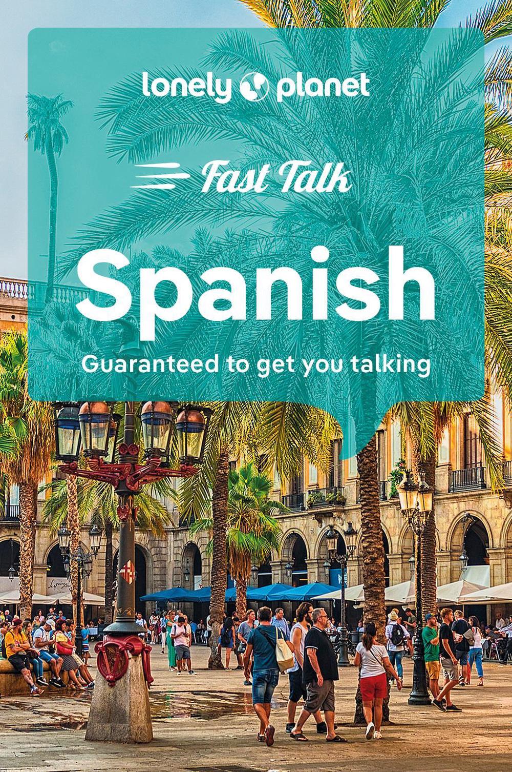 Lonely Planet Fast Talk Spanish, 9781787015630