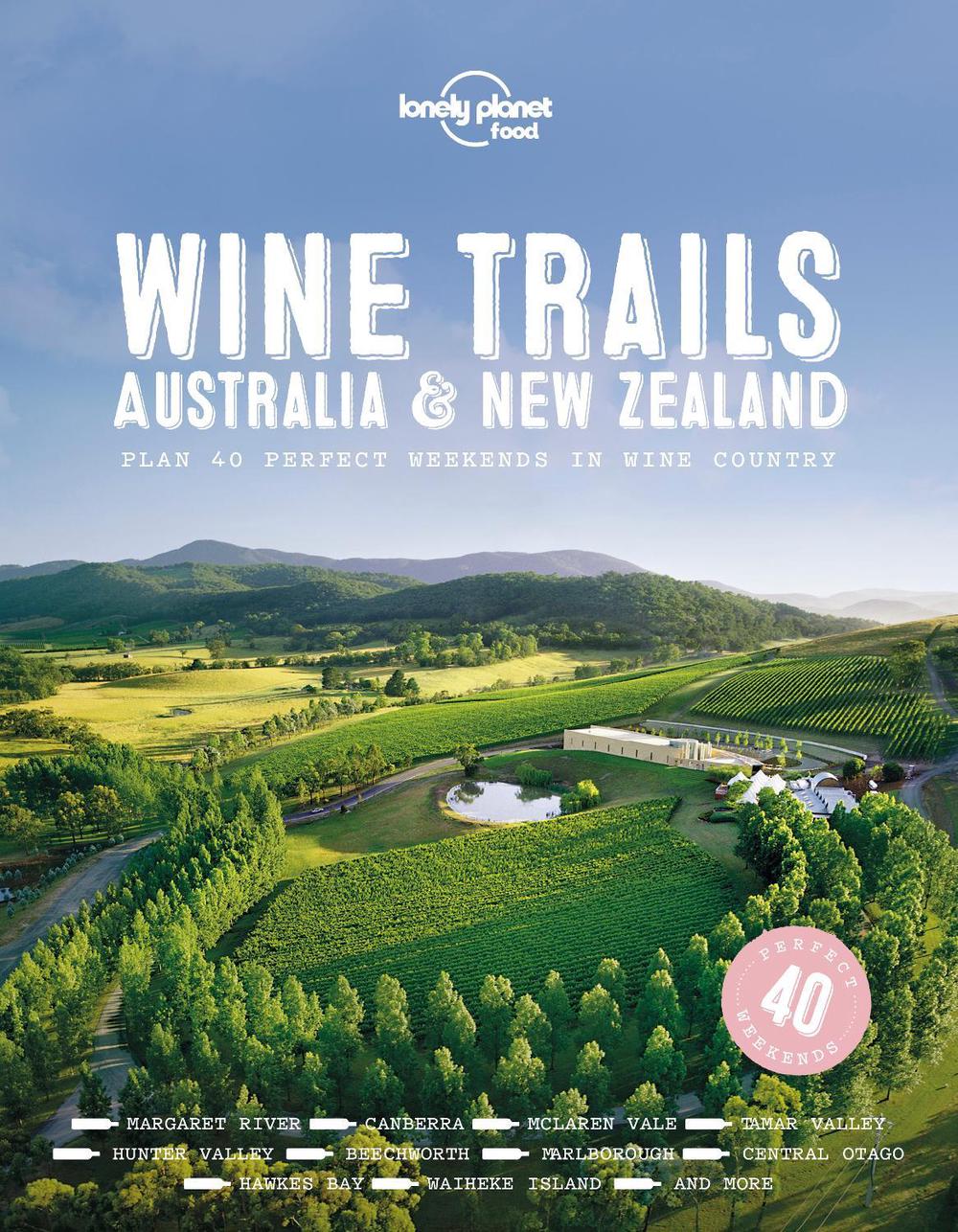 Lonely Planet Wine Trails - Australia & New Zealand, 9781787017696