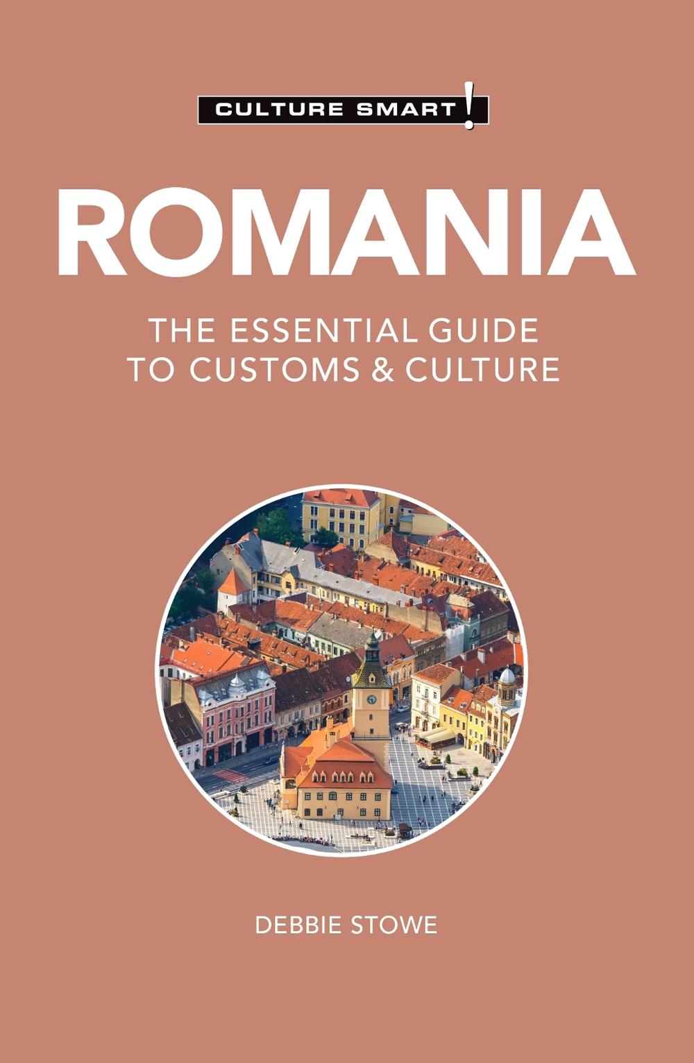 Romania - Culture Smart by Debbie Stowe - ISBN: 9781787023826