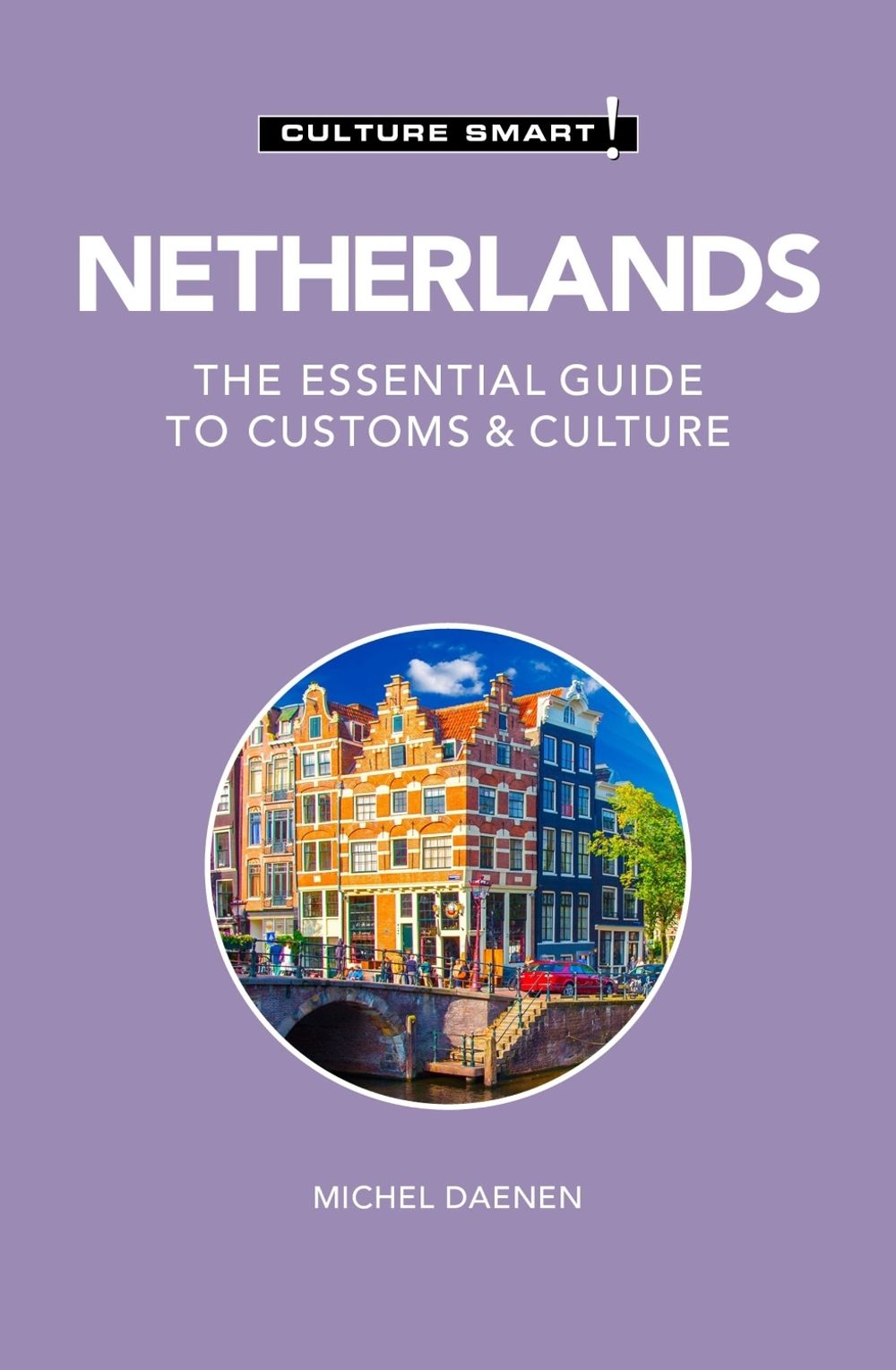 Netherlands - Culture Smart! by Michel Daenen - ISBN: 9781787023949