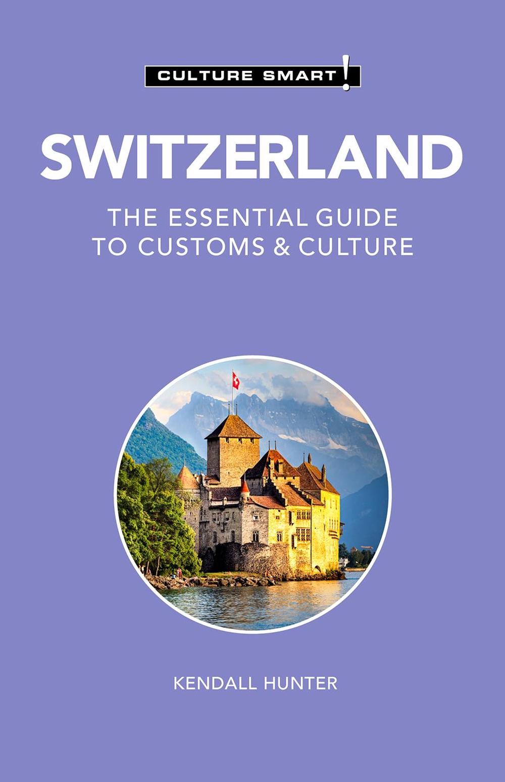 Switzerland - Culture Smart! by Kendall Hunter - ISBN: 9781787028609