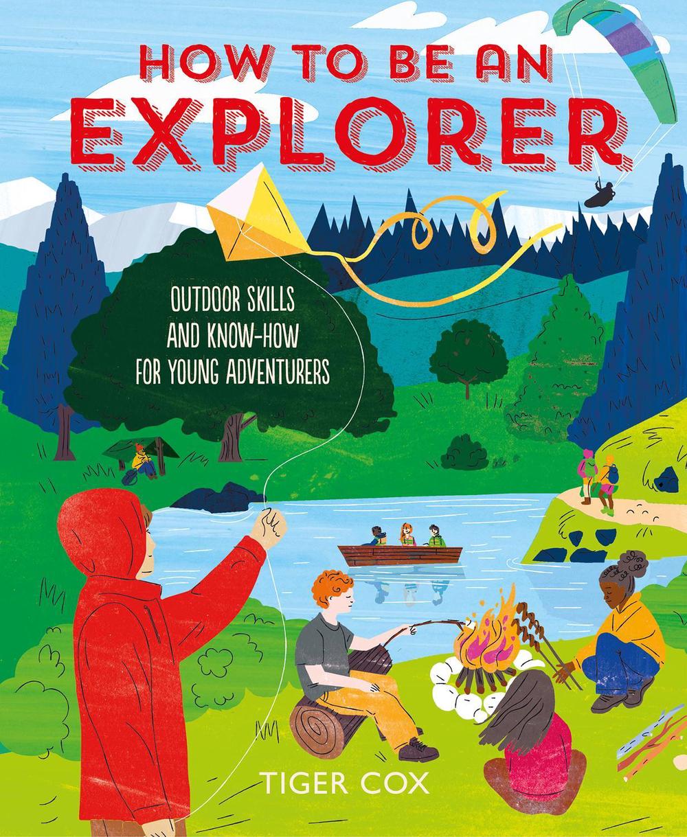 How To Be An Explorer, 9781787081178