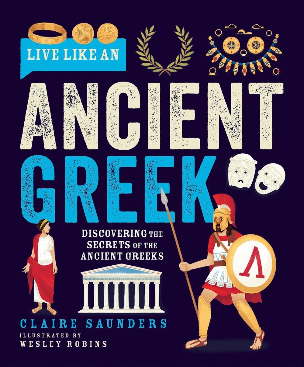Live Like an Ancient Greek by Claire Saunders - ISBN: 9781787081895