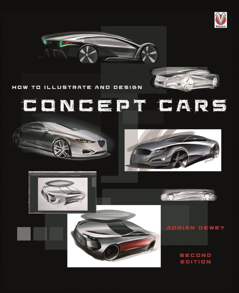 How to Illustrate and Design Concept Cars, 9781787110151