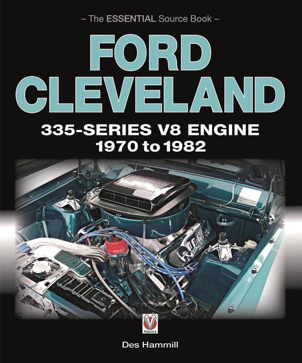 Ford Cleveland 335-Series V8 Engine 1970 to 1982, 9781787110892