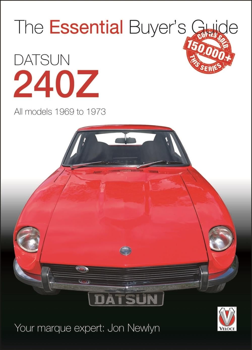 Datsun 240z 1969 to 1973 by Jon Newlyn - ISBN: 9781787112025