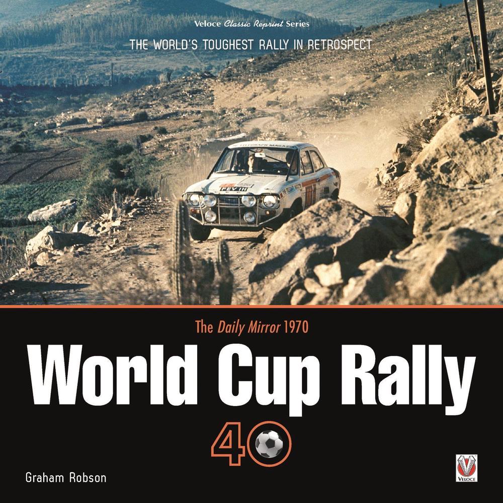The Daily Mirror 1970 World Cup Rally 40 by Graham Robson - ISBN: 9781787112285