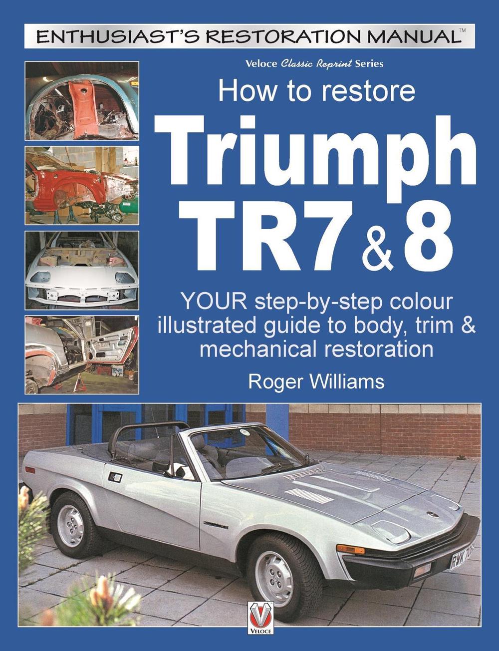 How to Restore Triumph Tr7 & 8 by Roger Williams - ISBN: 9781787112520