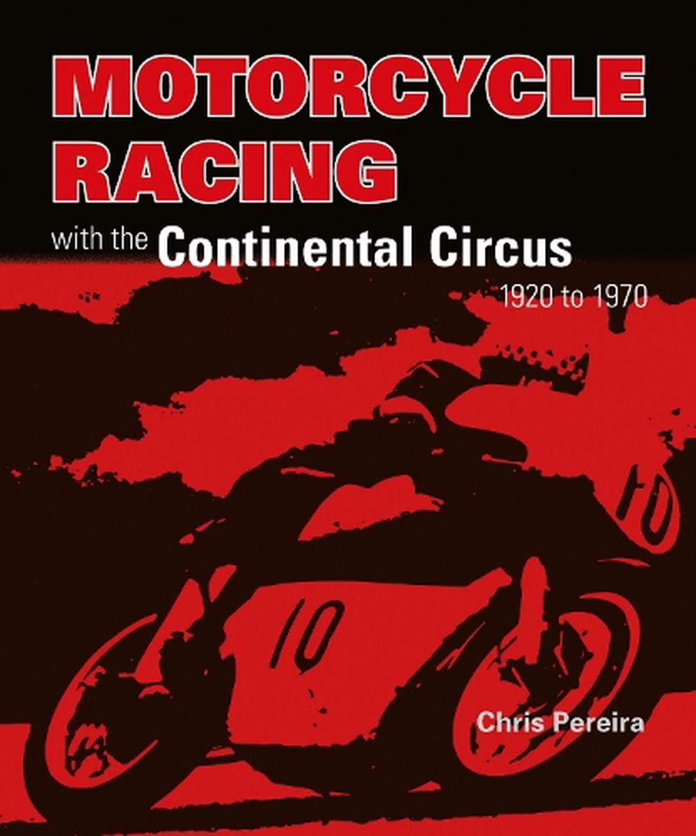 Motorcycle Racing with the Continental Circus 1920 to 1970, 9781787112742