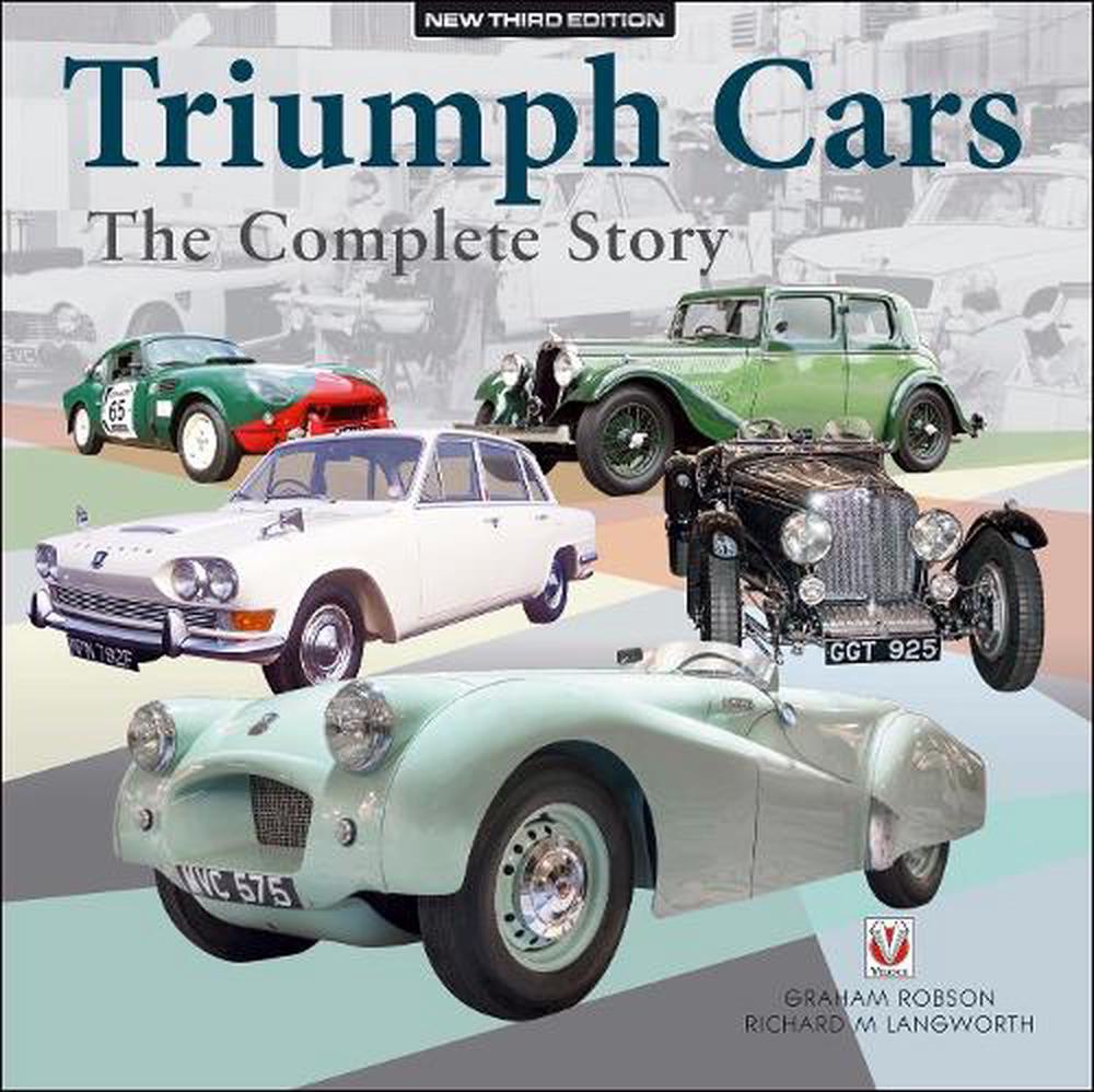 Triumph Cars - the Complete Story, 9781787112896