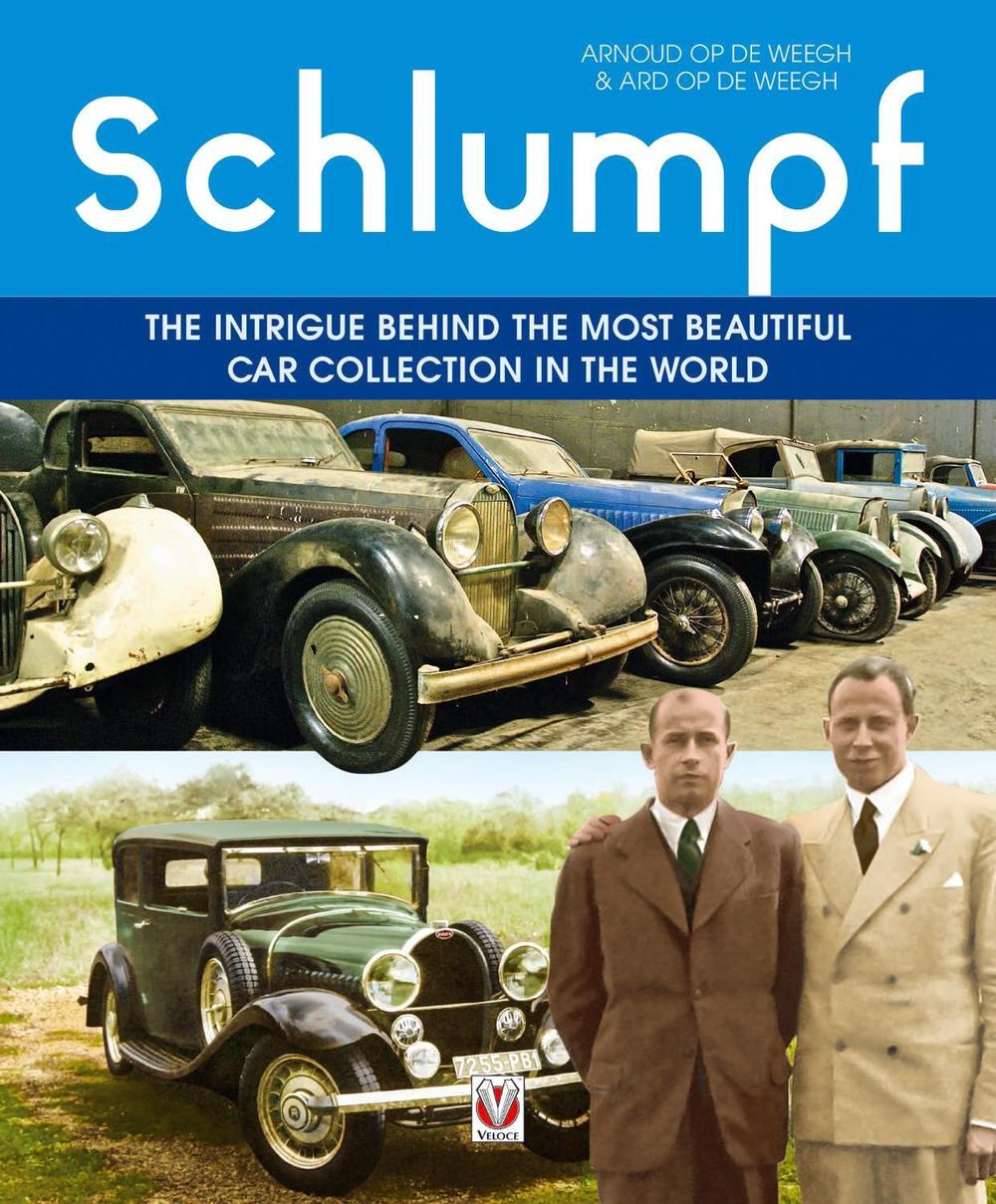 Schlumpf - The intrigue behind the most beautiful car collection in the world, 9781787113091