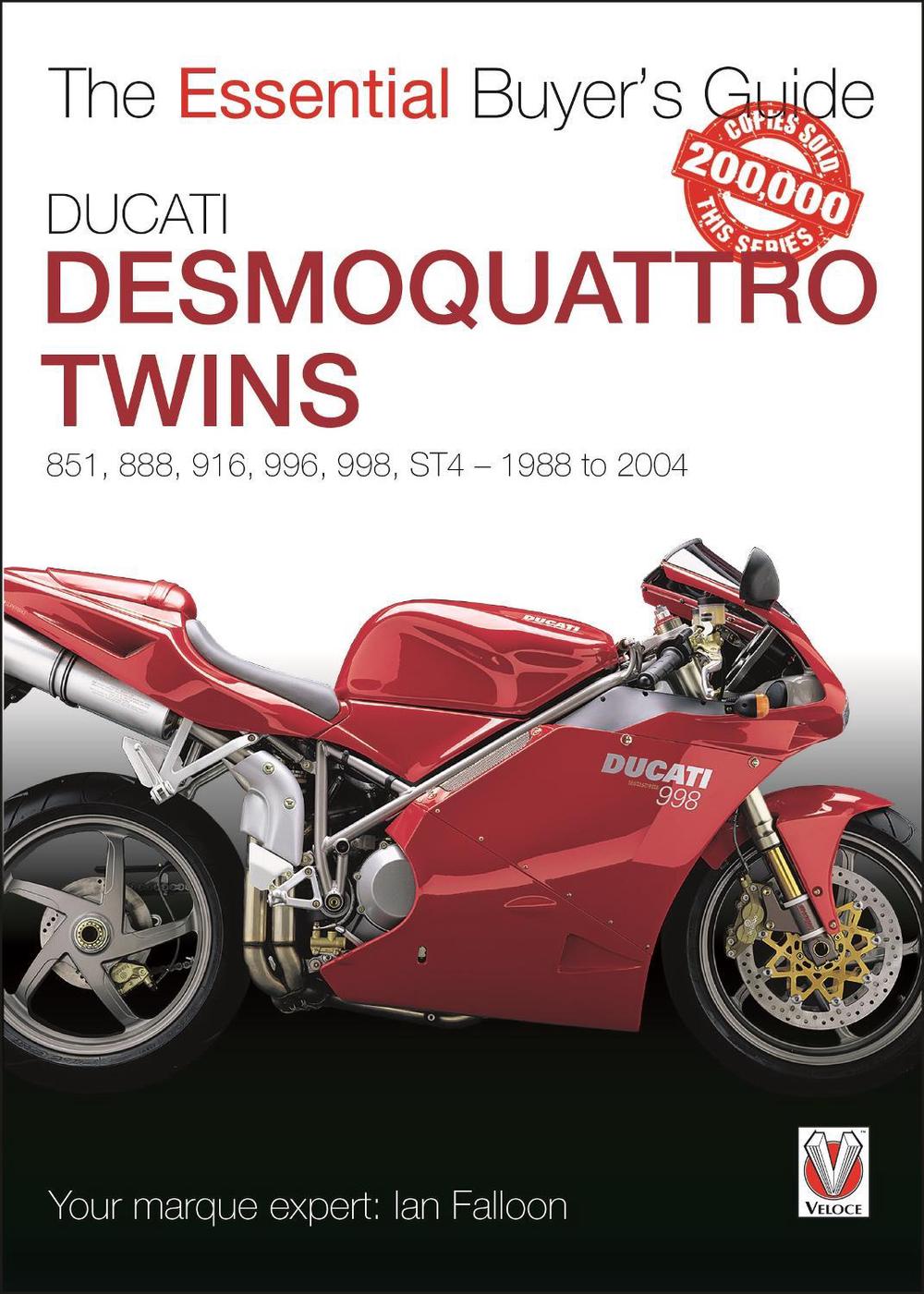 Ducati Desmoquattro Twins - 851, 888, 916, 996, 998, St4 1988 to 2004, 9781787114722