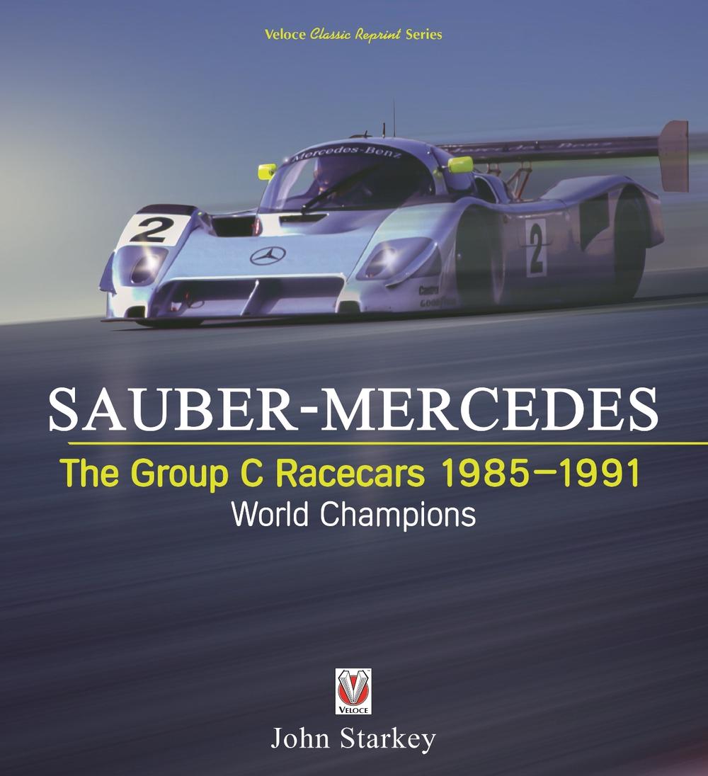 Sauber-Mercedes – the Group C Racecars 1985-1991, 9781787114937