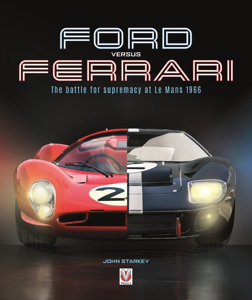 Ford versus Ferrari by John Starkey - ISBN: 9781787115729