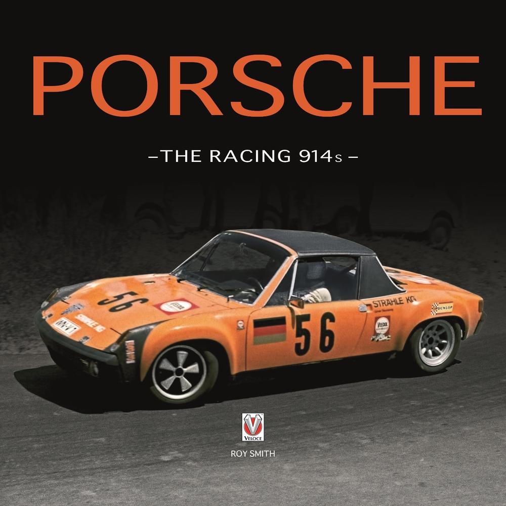 Porsche - the Racing 914s by Roy P. Smith - ISBN: 9781787119345