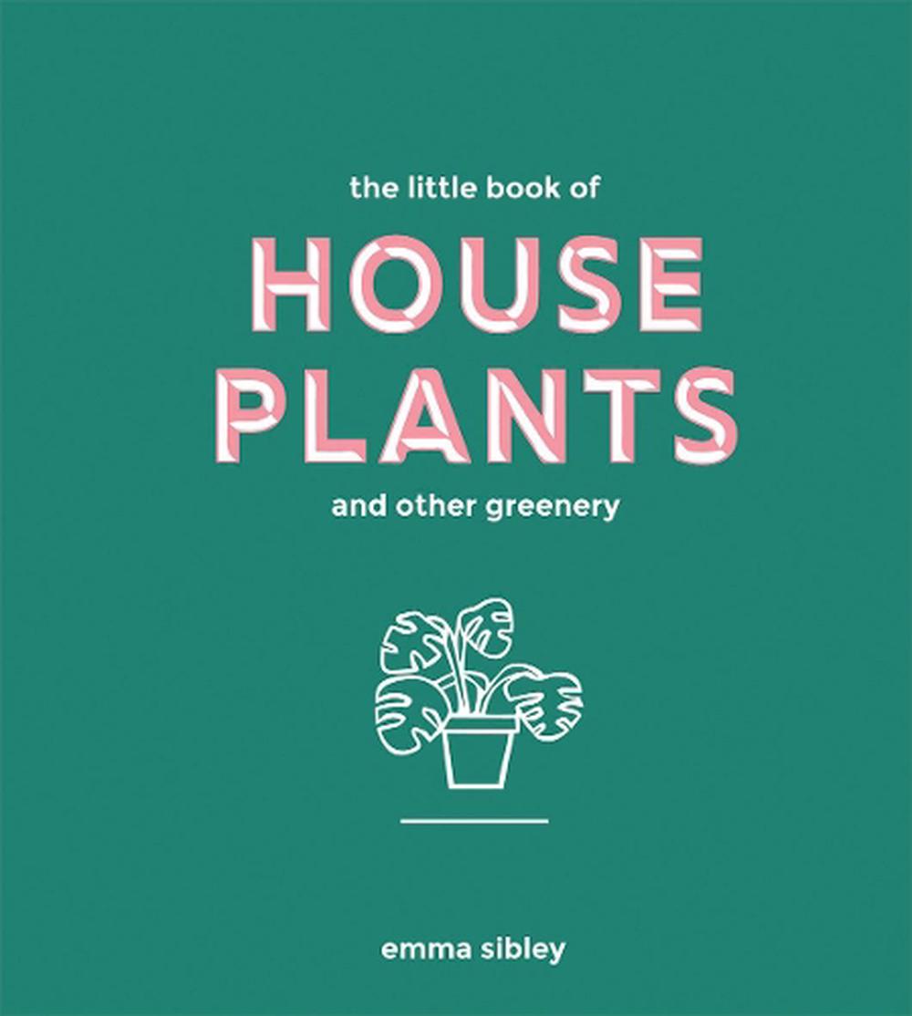 The Little Book of House Plants and Other Greenery, 9781787131712