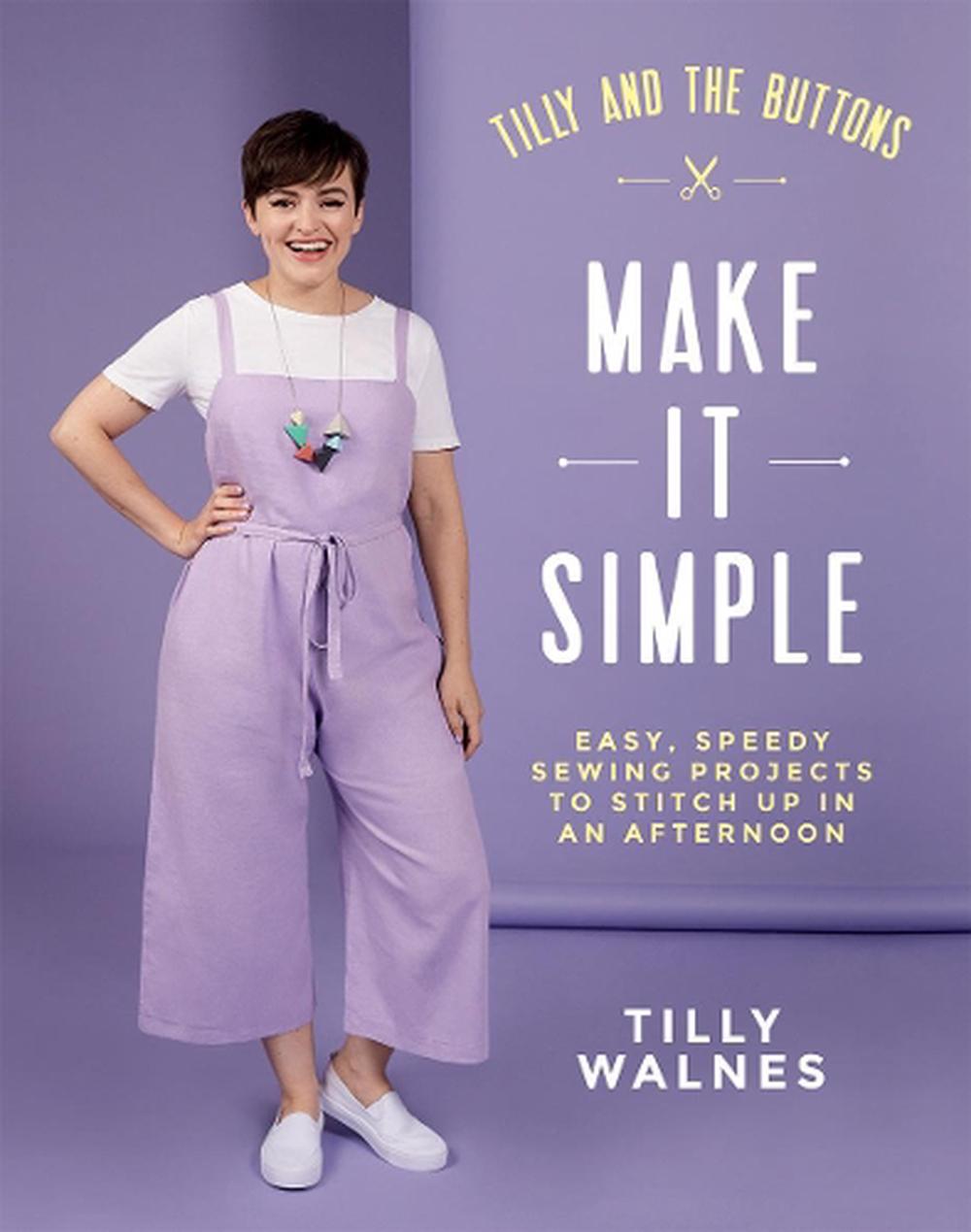 Tilly And The Buttons Make It Simple