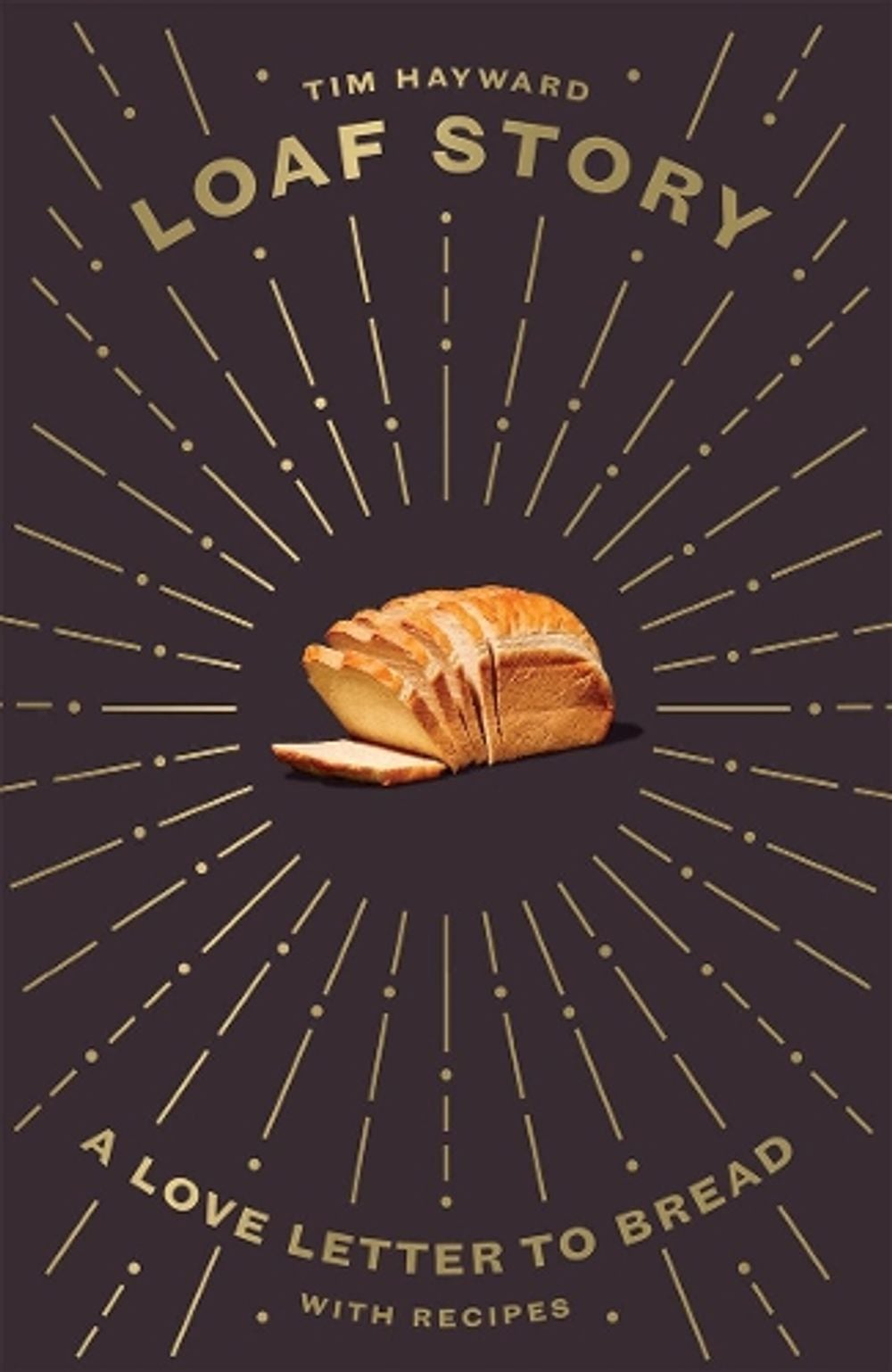 Loaf Story by Tim Hayward - ISBN: 9781787134775