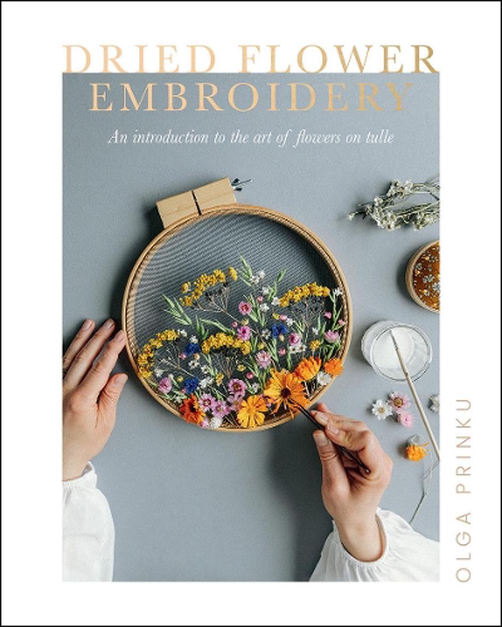 Dried Flower Embroidery by Olga Prinku, Paperback, 9781787136823 Buy