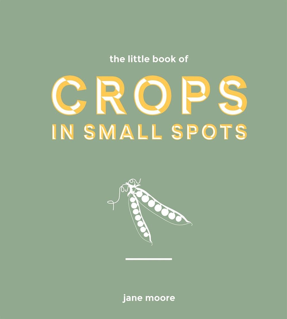The Little Book of Crops in Small Spots, 9781787137318