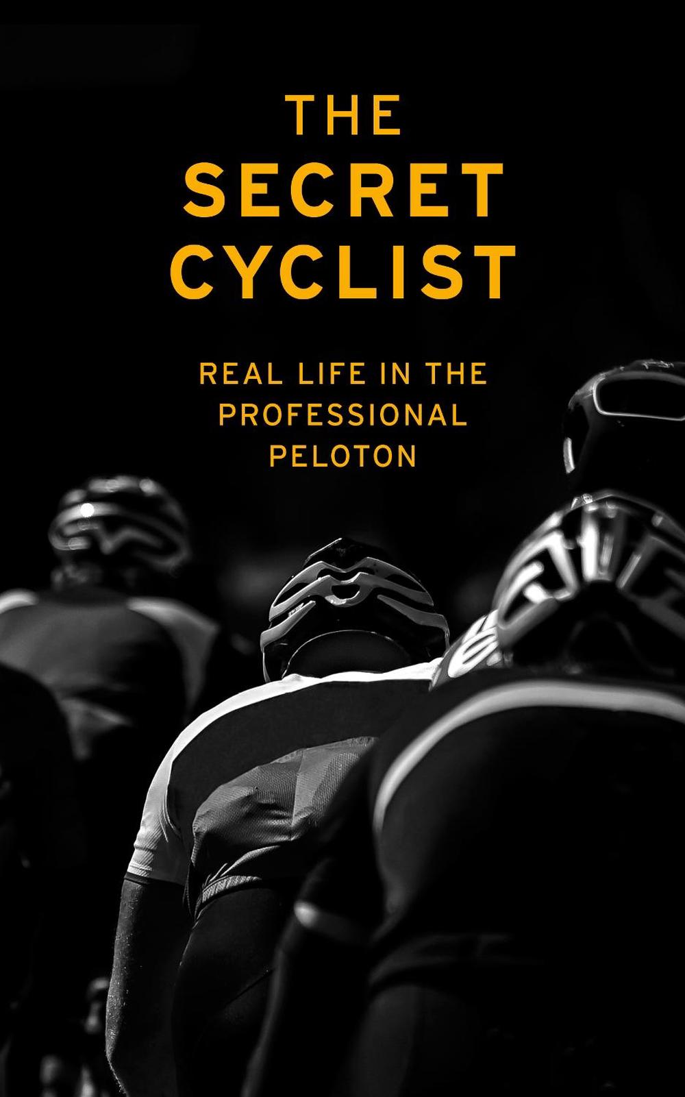 The Secret Cyclist by The Secret Cyclist - ISBN: 9781787290211