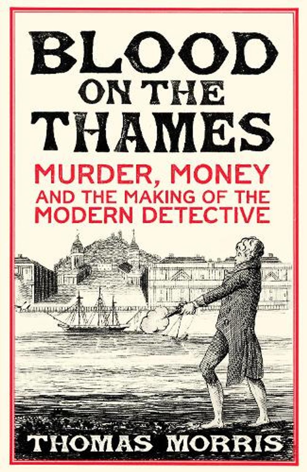 Blood on the Thames by Thomas Morris - ISBN: 9781787303492
