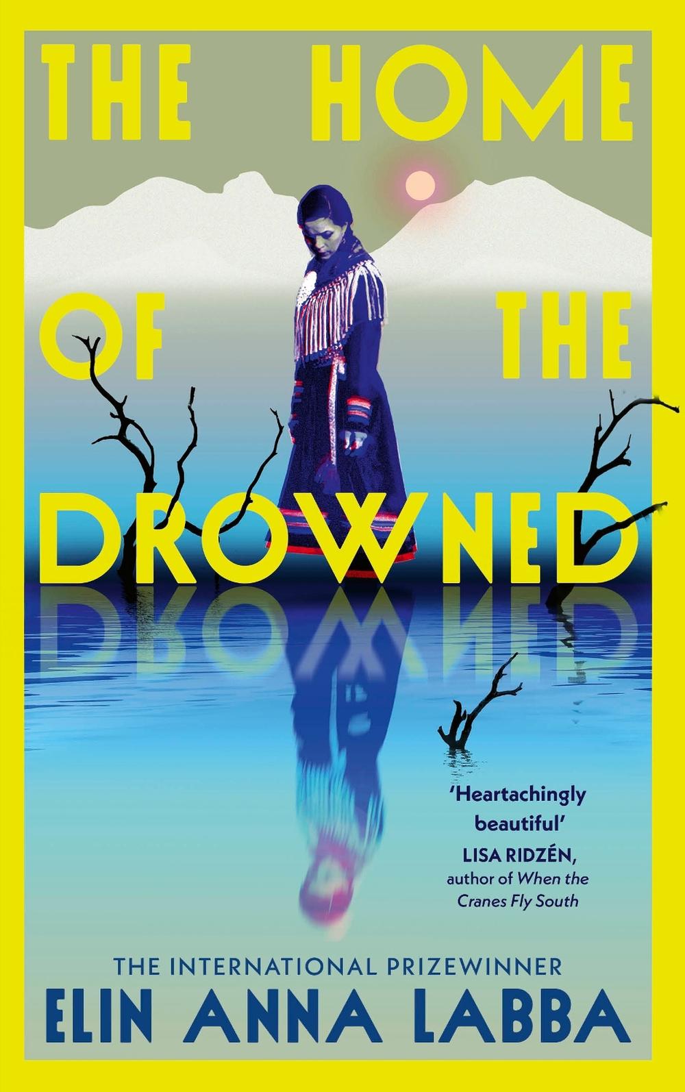 The Home of the Drowned by Elin Anna Labba - ISBN: 9781787305243