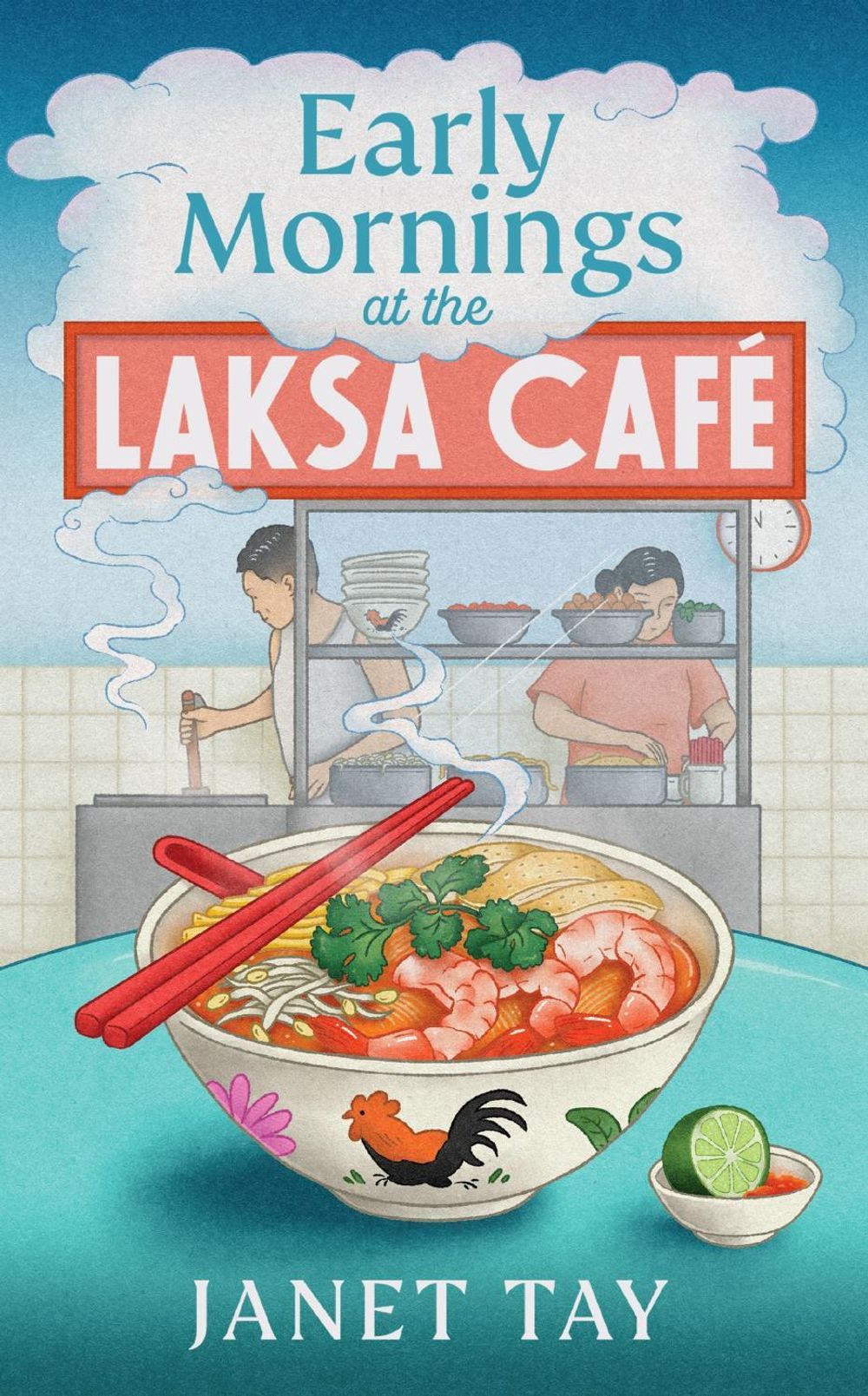 Early Mornings at the Laksa Cafe by Janet Tay - ISBN: 9781787305304