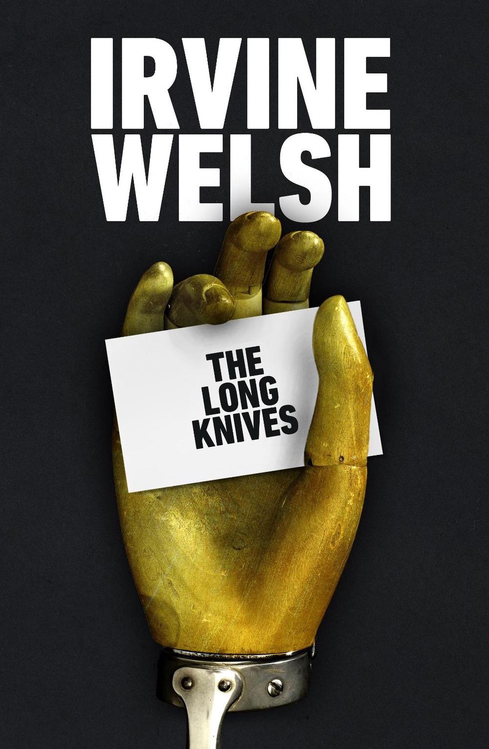 The Long Knives by Irvine Welsh - ISBN: 9781787333963