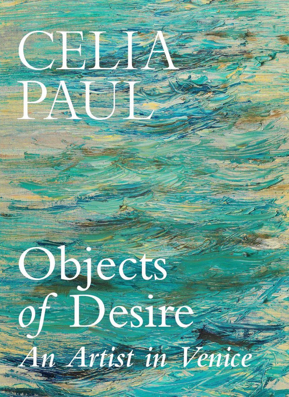 Objects of Desire by Celia Paul - ISBN: 9781787335615