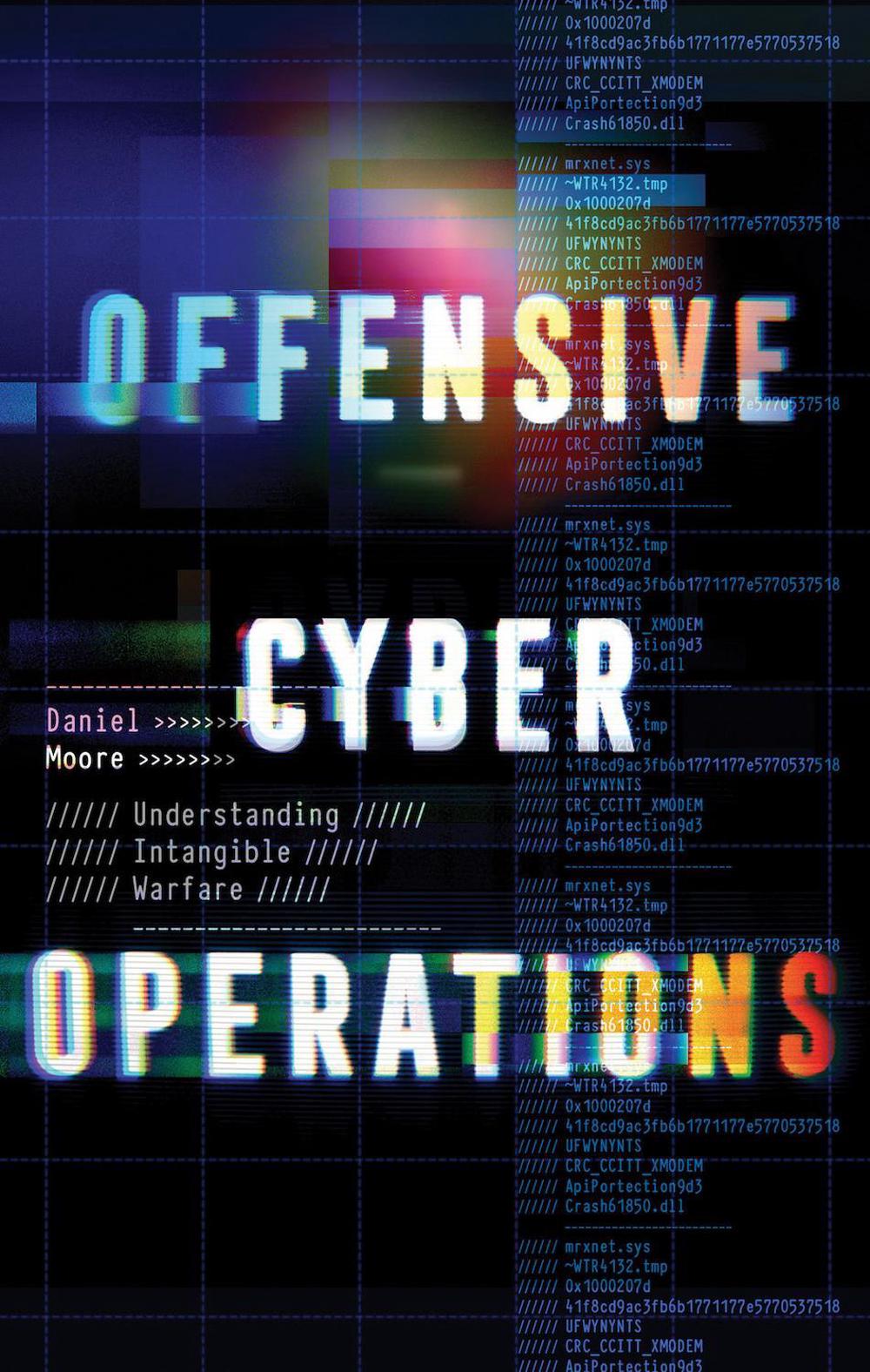 Offensive Cyber Operations by Daniel Moore - ISBN: 9781787385610