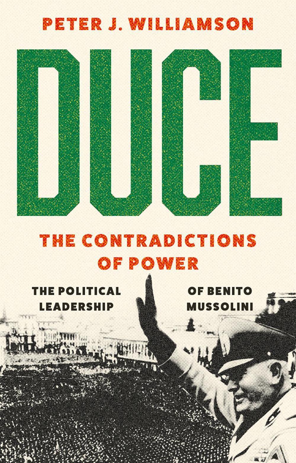 Duce: The Contradictions of Power, 9781787389533