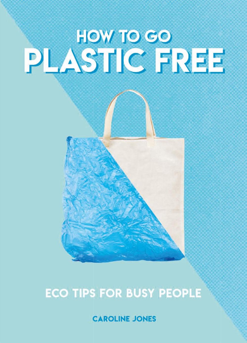 How to Go Plastic Free, 9781787391963