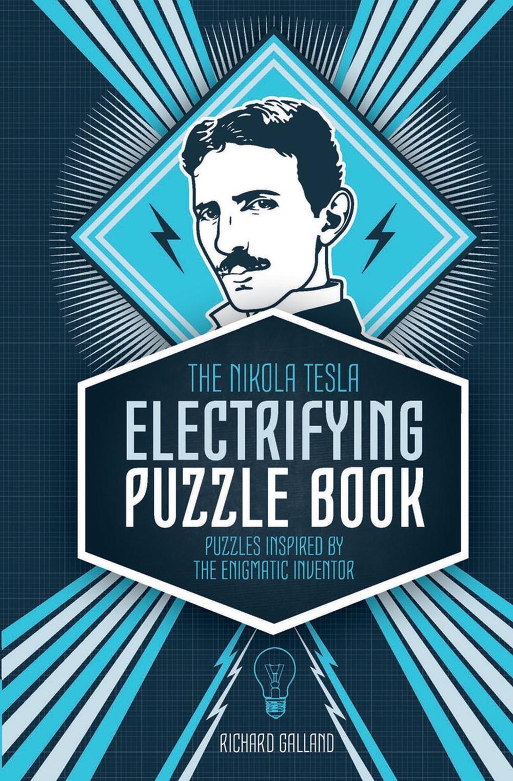 The Nikola Tesla Electrifying Puzzle Book by Richard Wolfrik Galland - ISBN: 9781787392458