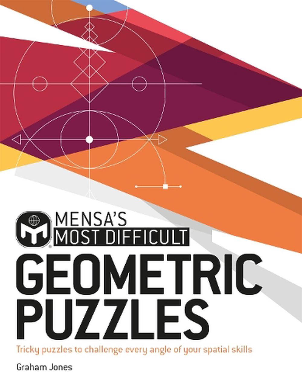 Mensa S Most Difficult Geometric Puzzles By Graham Jones Paperback 9781787394278 Buy Online At The Nile