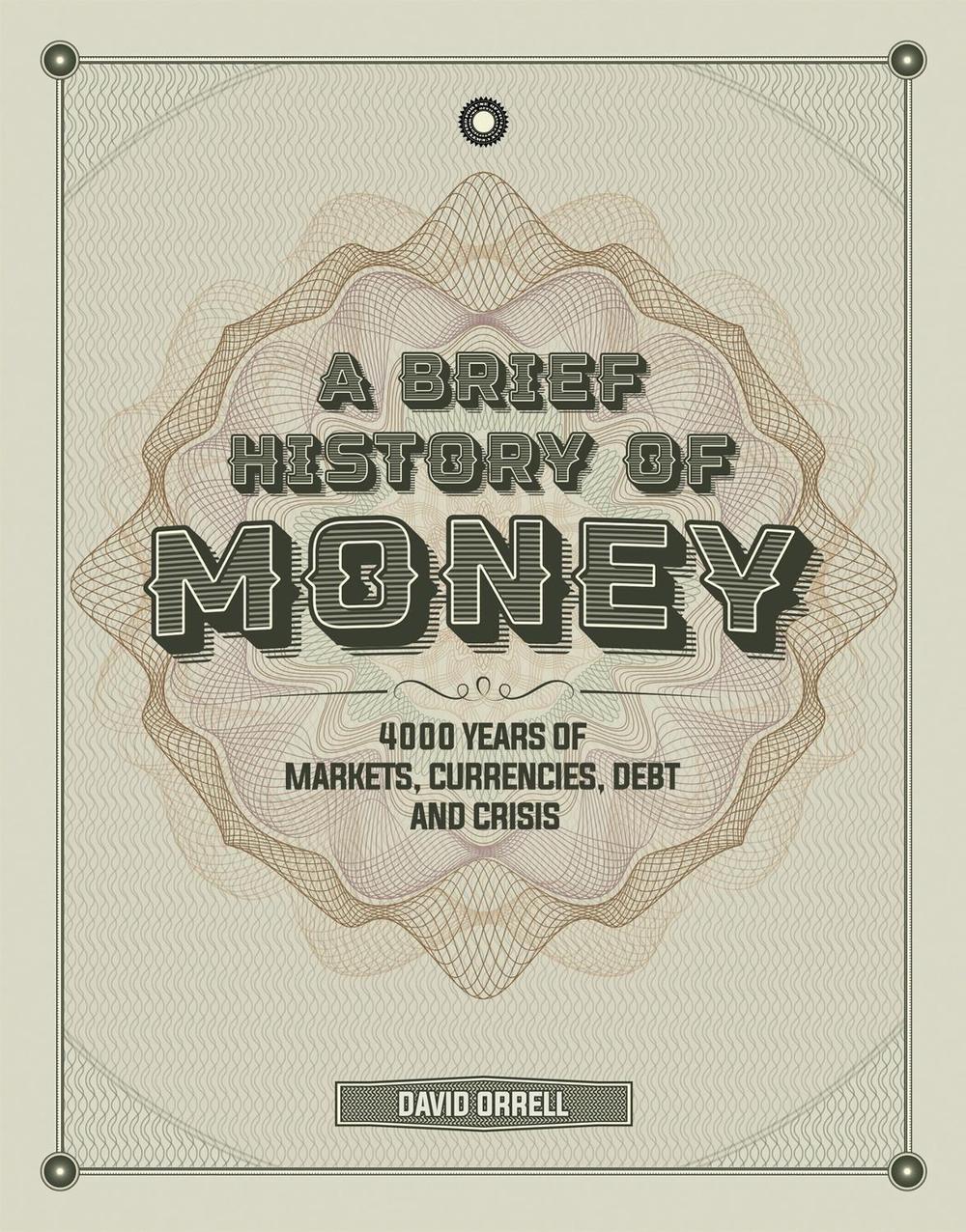 A Brief History of Money by David Orrell - ISBN: 9781787394452