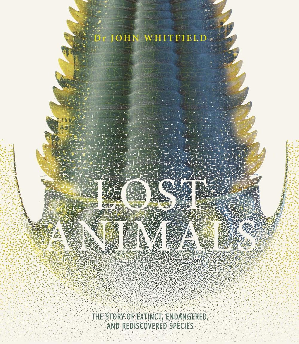 Lost Animals by John Whitfield - ISBN: 9781787394506