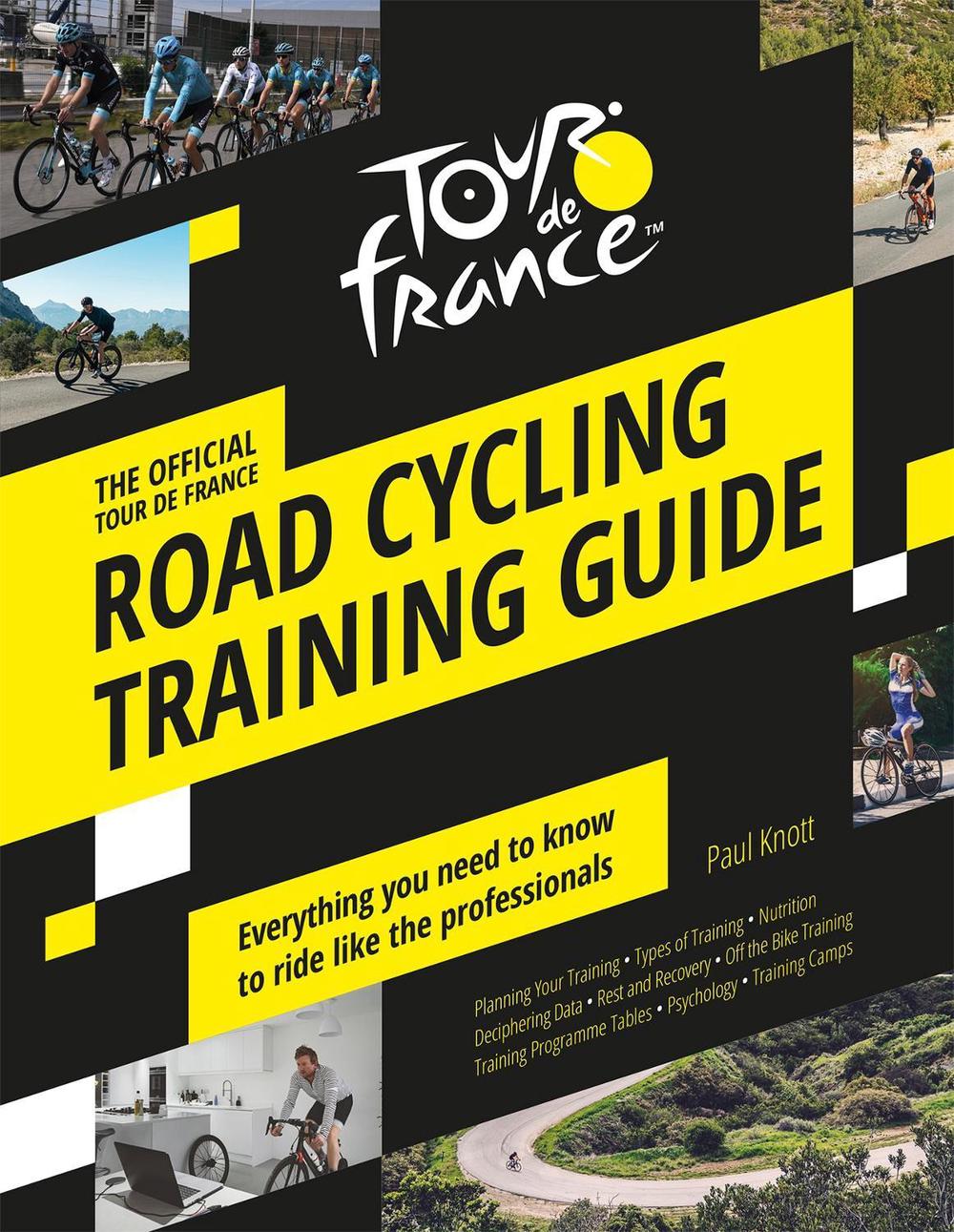 The Official Tour de France Road Cycling Training Guide by Paul Knott - ISBN: 9781787394605
