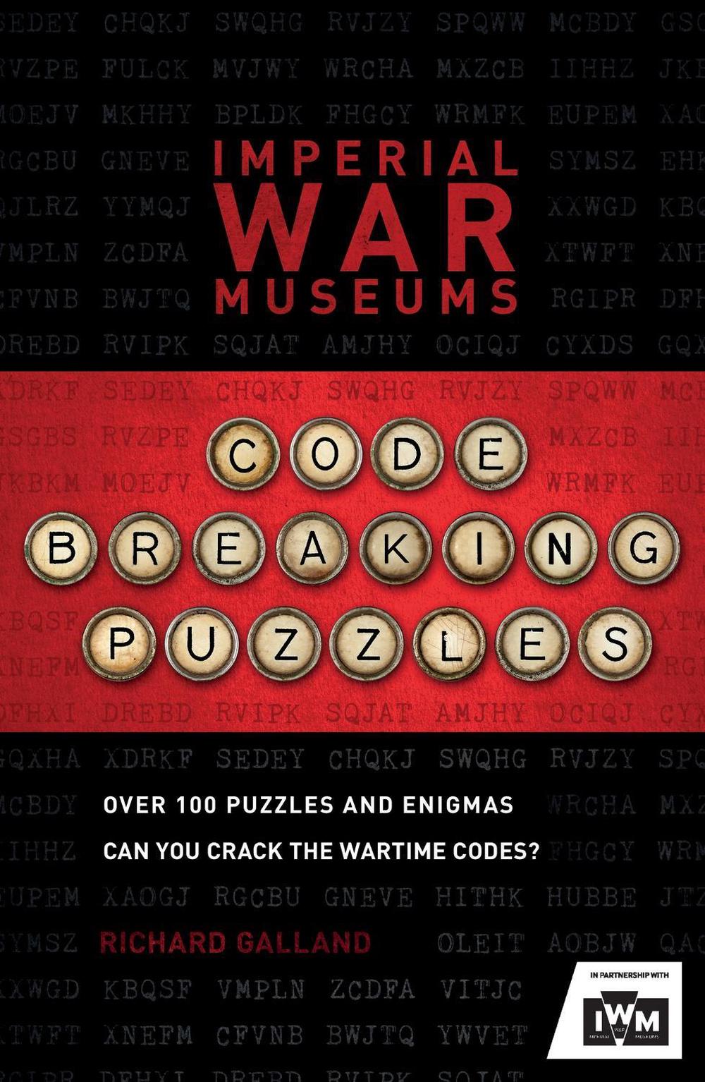 The Imperial War Museums Code-Breaking Puzzles by Imperial War Museum - ISBN: 9781787394902